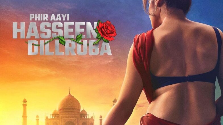 Phir Aayi Haseen Dilroba Movie Review:एक बार फिर हसीन दिलरुबा के प्यार में किसने जान गंवाई,किसका टूटा दिल…